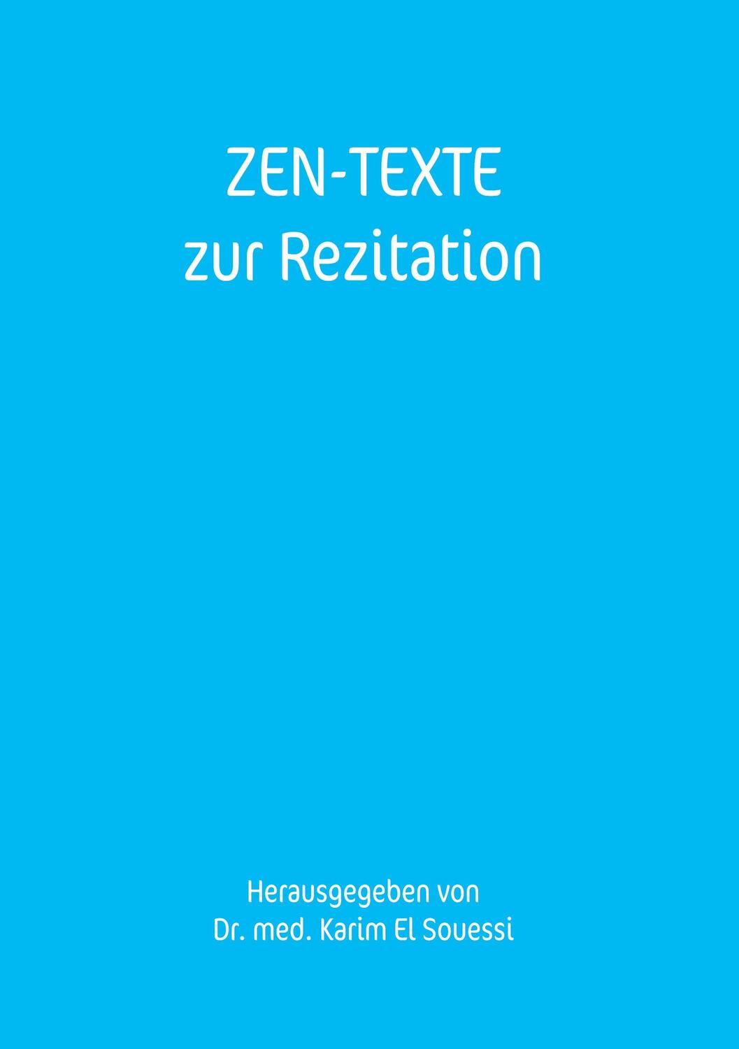 Cover: 9783758323393 | Zen-Texte | zur Rezitation | Karim El Souessi | Taschenbuch | 68 S.