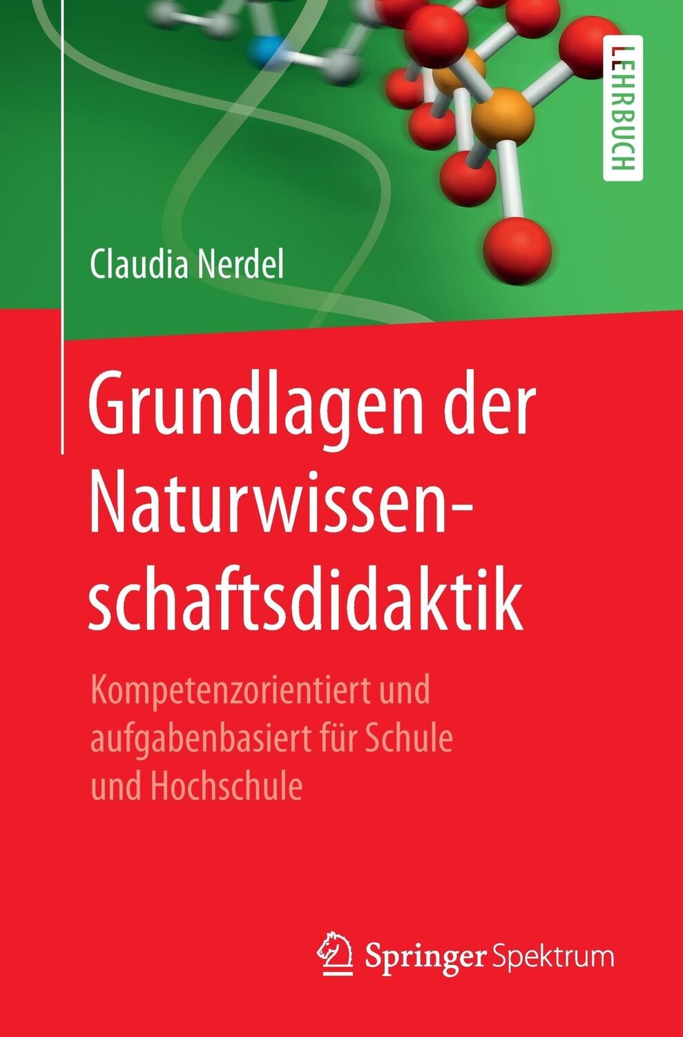 Cover: 9783662531570 | Grundlagen der Naturwissenschaftsdidaktik | Claudia Nerdel | Buch | xv