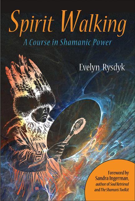 Cover: 9781578635412 | Spirit Walking | A Course in Shamanic Power | Evelyn C Rysdyk | Buch