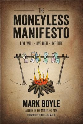 Cover: 9781856231015 | The Moneyless Manifesto | Mark Boyle | Taschenbuch | Englisch | 2013