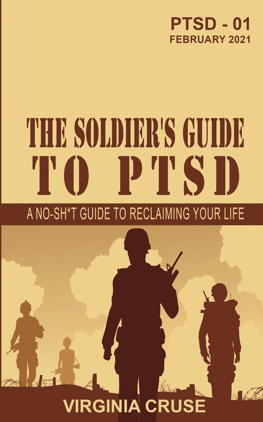 Cover: 9781734806717 | The Soldier's Guide to PTSD | A No-Sh*t Guide to Reclaiming Your Life