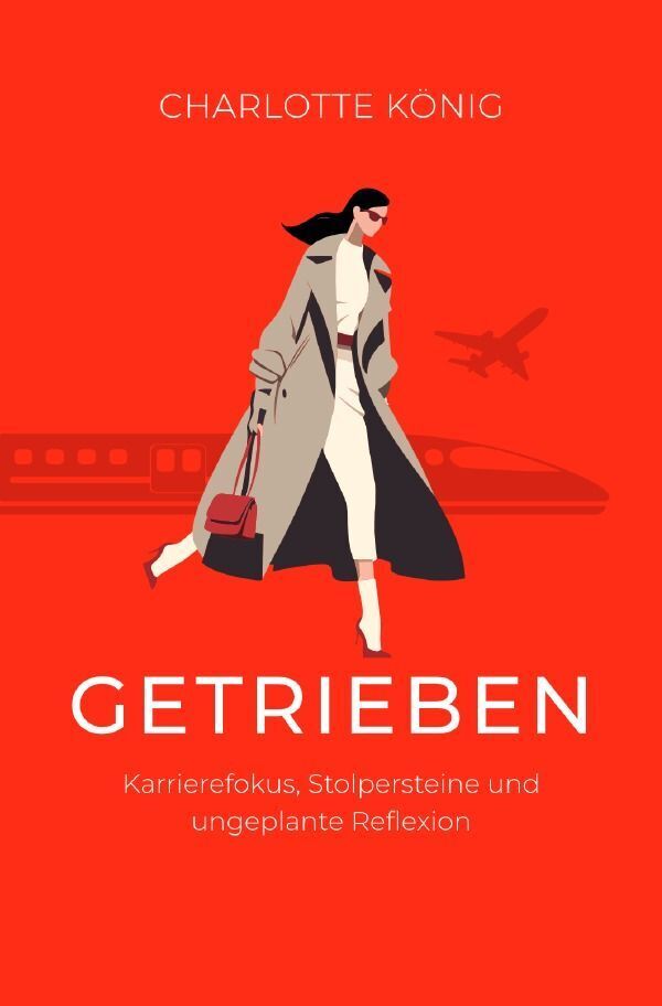 Cover: 9783758466311 | Getrieben | Karrierefokus, Stolpersteine und ungeplante Reflexion. DE