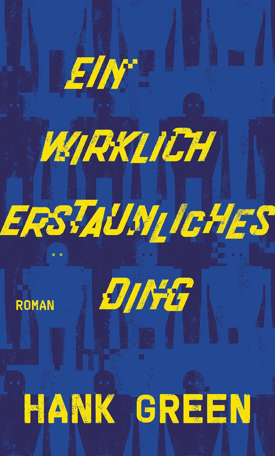 Cover: 9783423790406 | Ein wirklich erstaunliches Ding | Hank Green | Buch | 448 S. | Deutsch