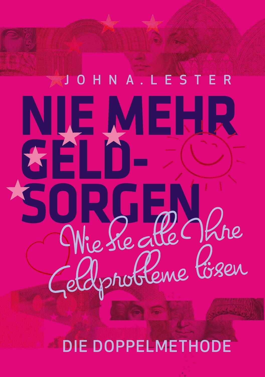 Cover: 9783744858380 | Nie mehr Geldsorgen | John A. Lester | Taschenbuch | Books on Demand