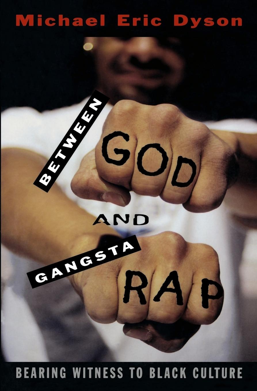 Cover: 9780195115697 | Between God and Gangsta Rap | Bearing Witness to Black Culture | Dyson