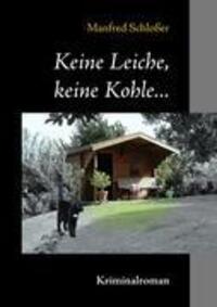 Cover: 9783842320093 | Keine Leiche, keine Kohle... | Kriminalroman | Manfred Schloßer | Buch