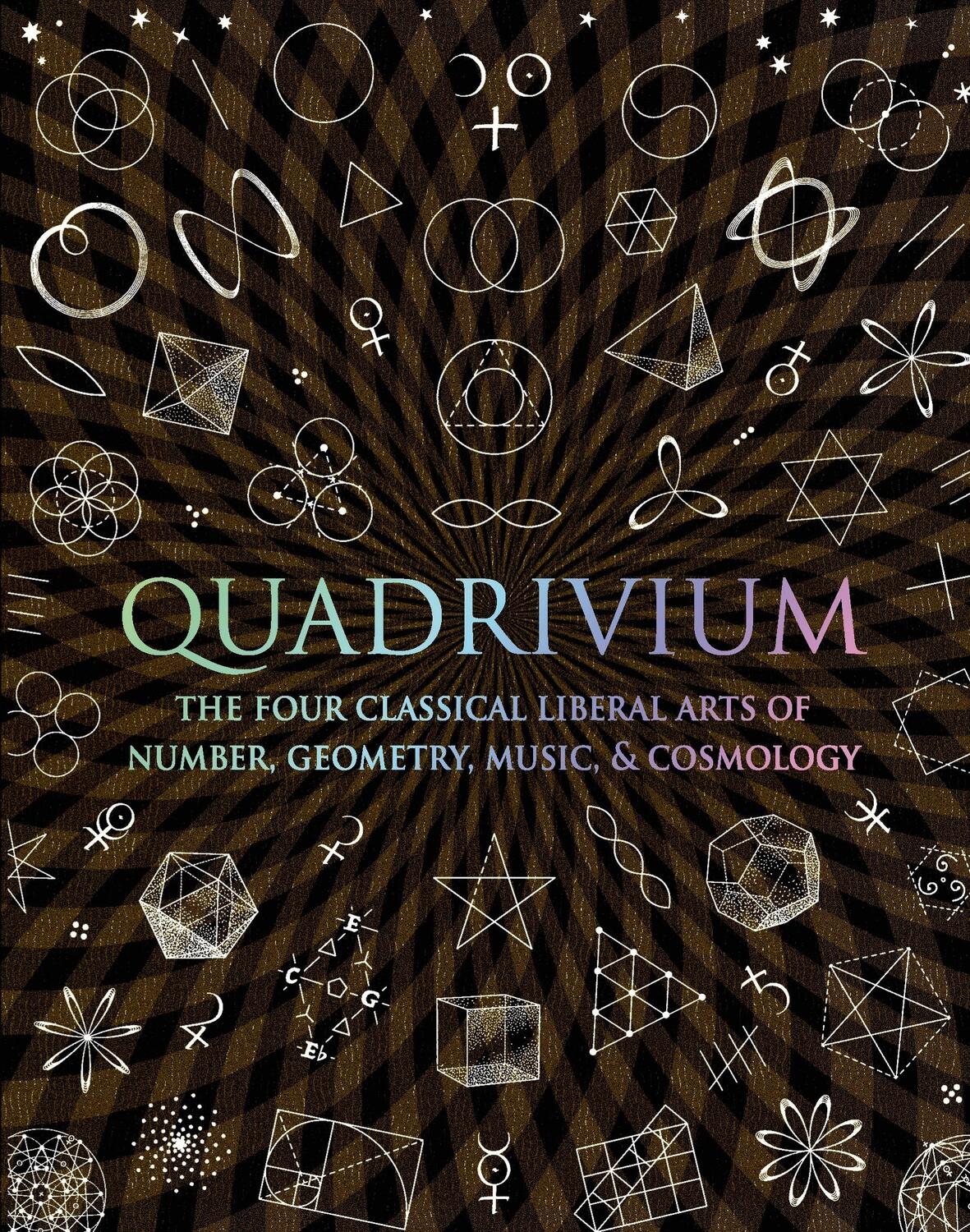 Cover: 9780802778130 | Quadrivium: The Four Classical Liberal Arts of Number, Geometry,...