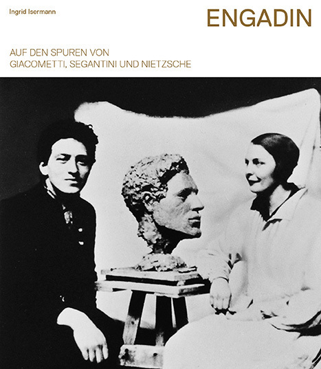 Cover: 9783906064765 | Engadin - Auf den Spuren von Giacometti, Segantini und Nietzsche