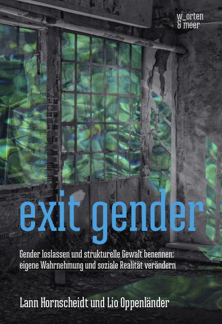 Cover: 9783945644171 | exit gender | Lann Hornscheidt (u. a.) | Taschenbuch | 432 S. | 2019