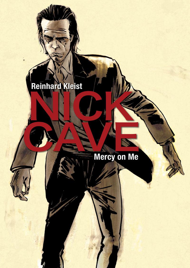 Cover: 9781910593363 | Nick Cave | Mercy on Me | Reinhard Kleist | Taschenbuch | 328 S.