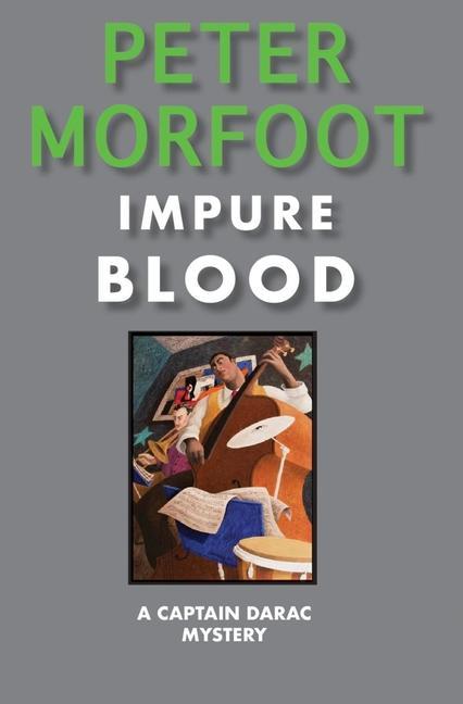 Cover: 9781912916689 | Impure Blood | A Captain Darac Mystery | Peter Morfoot | Taschenbuch