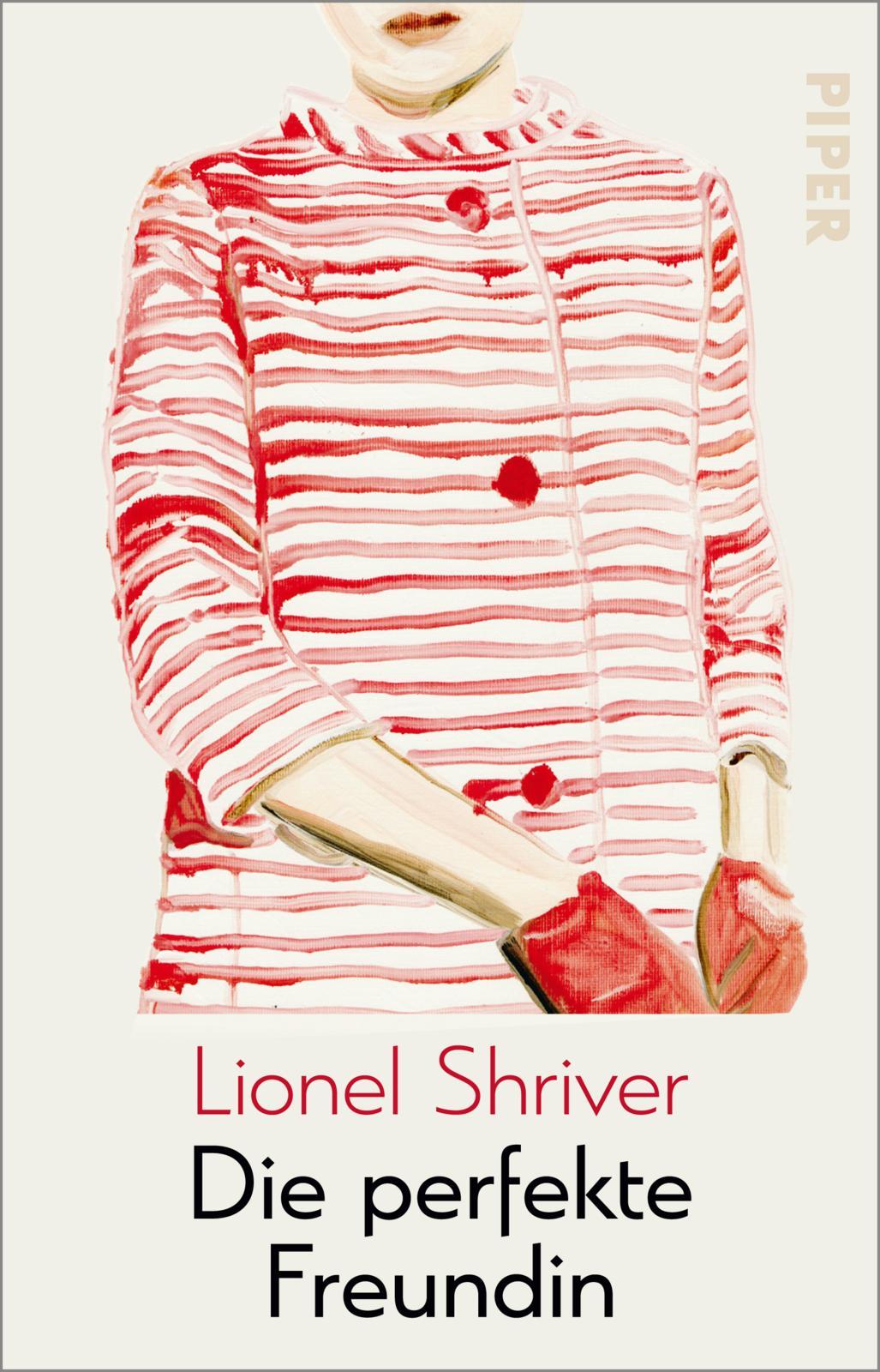 Cover: 9783492318792 | Die perfekte Freundin | Lionel Shriver | Taschenbuch | 160 S. | 2022