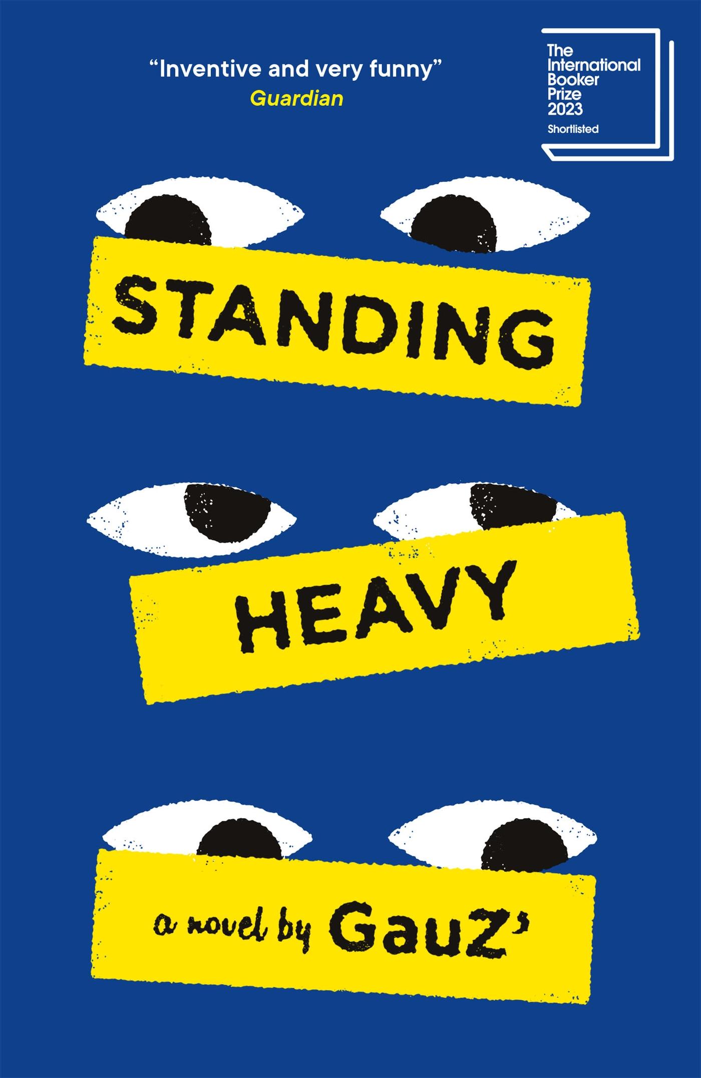 Cover: 9781529414431 | Standing Heavy | Shortlisted for the International Booker Prize 2023