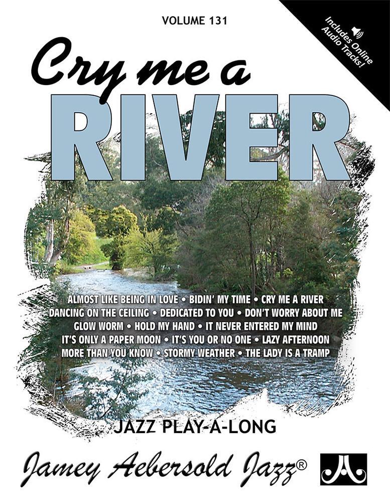 Cover: 9781562242817 | Jamey Aebersold Jazz -- Cry Me a River, Vol 131 | Book &amp; Online Audio