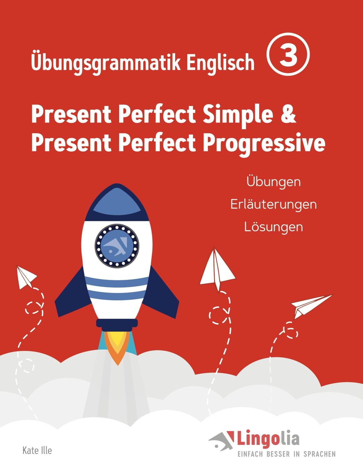 Cover: 9783750497917 | Lingolia Übungsgrammatik Englisch Teil 3 | Kate Ille | Taschenbuch