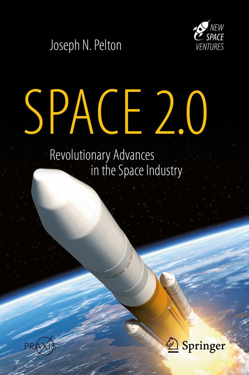 Cover: 9783030152802 | Space 2.0 | Revolutionary Advances in the Space Industry | Pelton