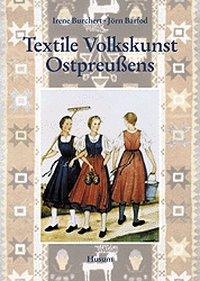 Cover: 9783880429697 | Textile Volkskunst Ostpreußens | Handweberei, Trachten, Wandteppiche