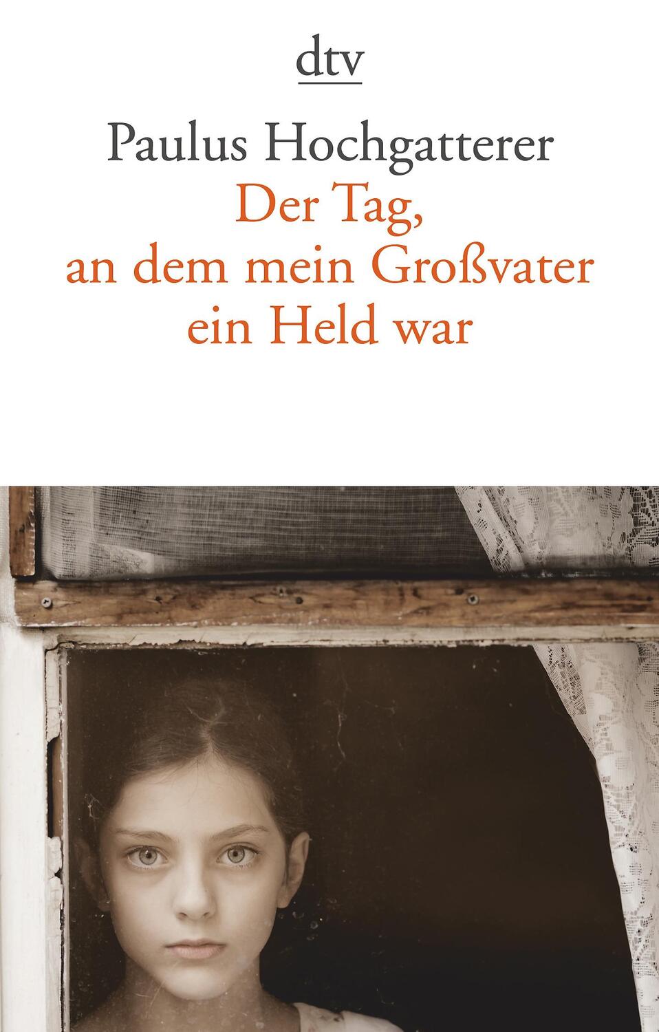 Cover: 9783423147040 | Der Tag, an dem mein Großvater ein Held war | Roman | Hochgatterer