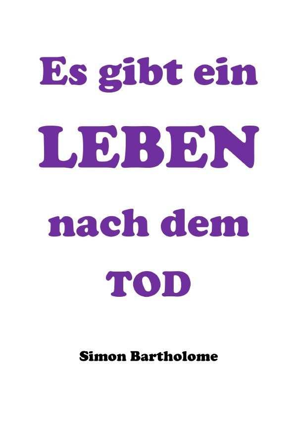 Cover: 9783759819277 | Es gibt ein Leben nach dem Tod | DE | Simon Bartholomé | Taschenbuch