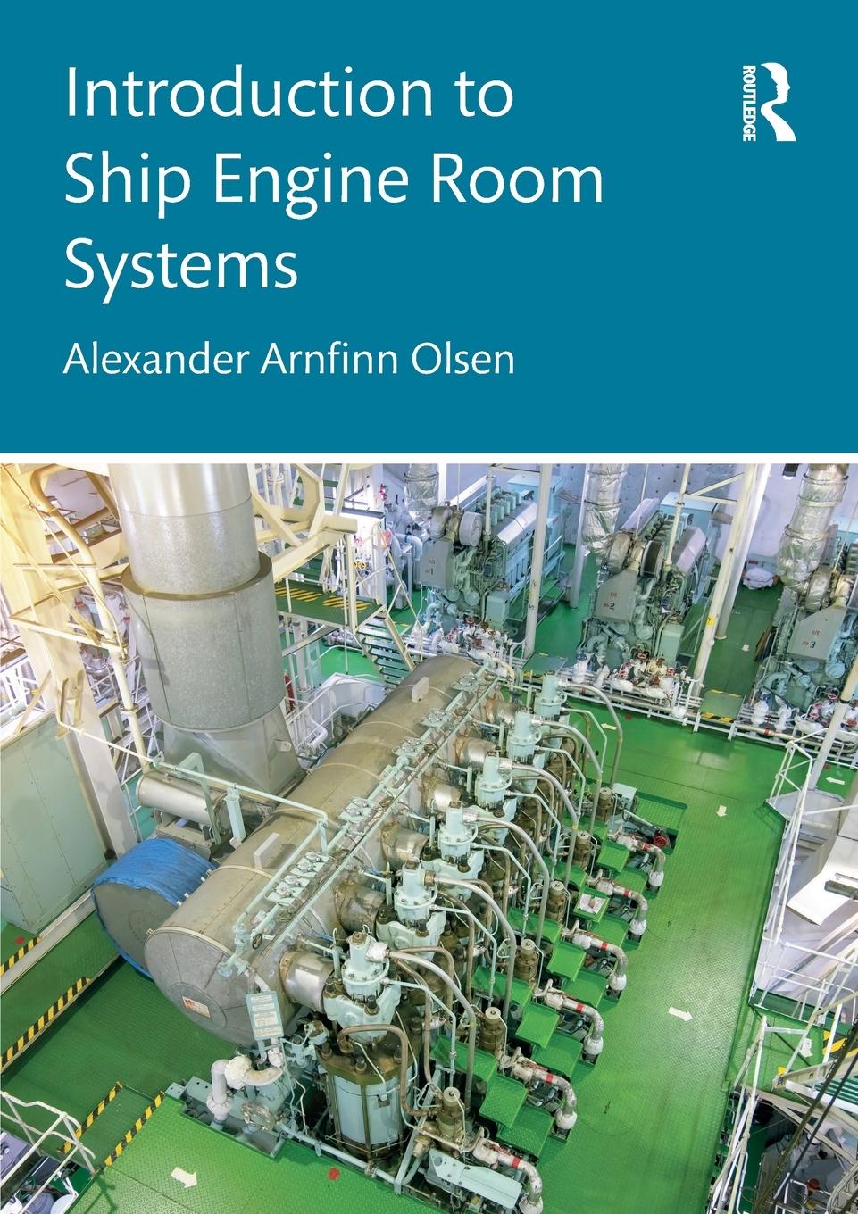 Cover: 9781032342276 | Introduction to Ship Engine Room Systems | Alexander Arnfinn Olsen