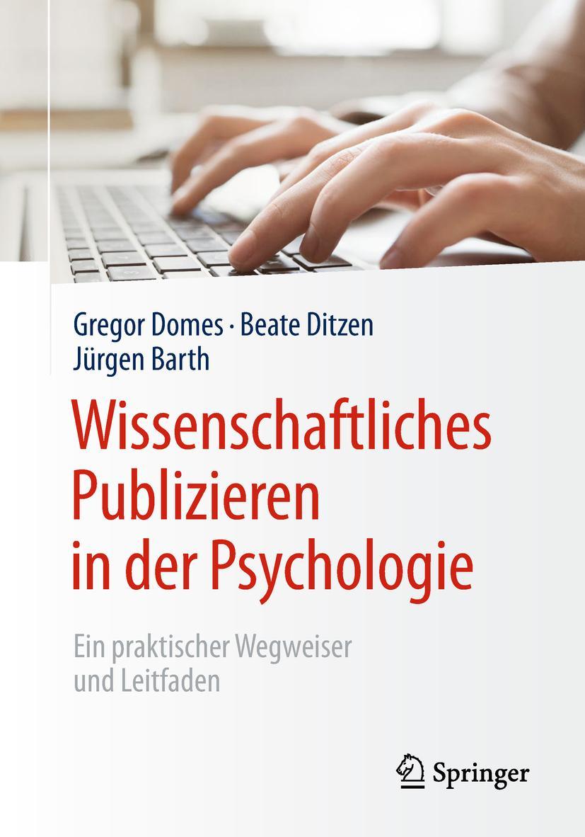 Cover: 9783662566824 | Wissenschaftliches Publizieren in der Psychologie | Domes (u. a.) | xi