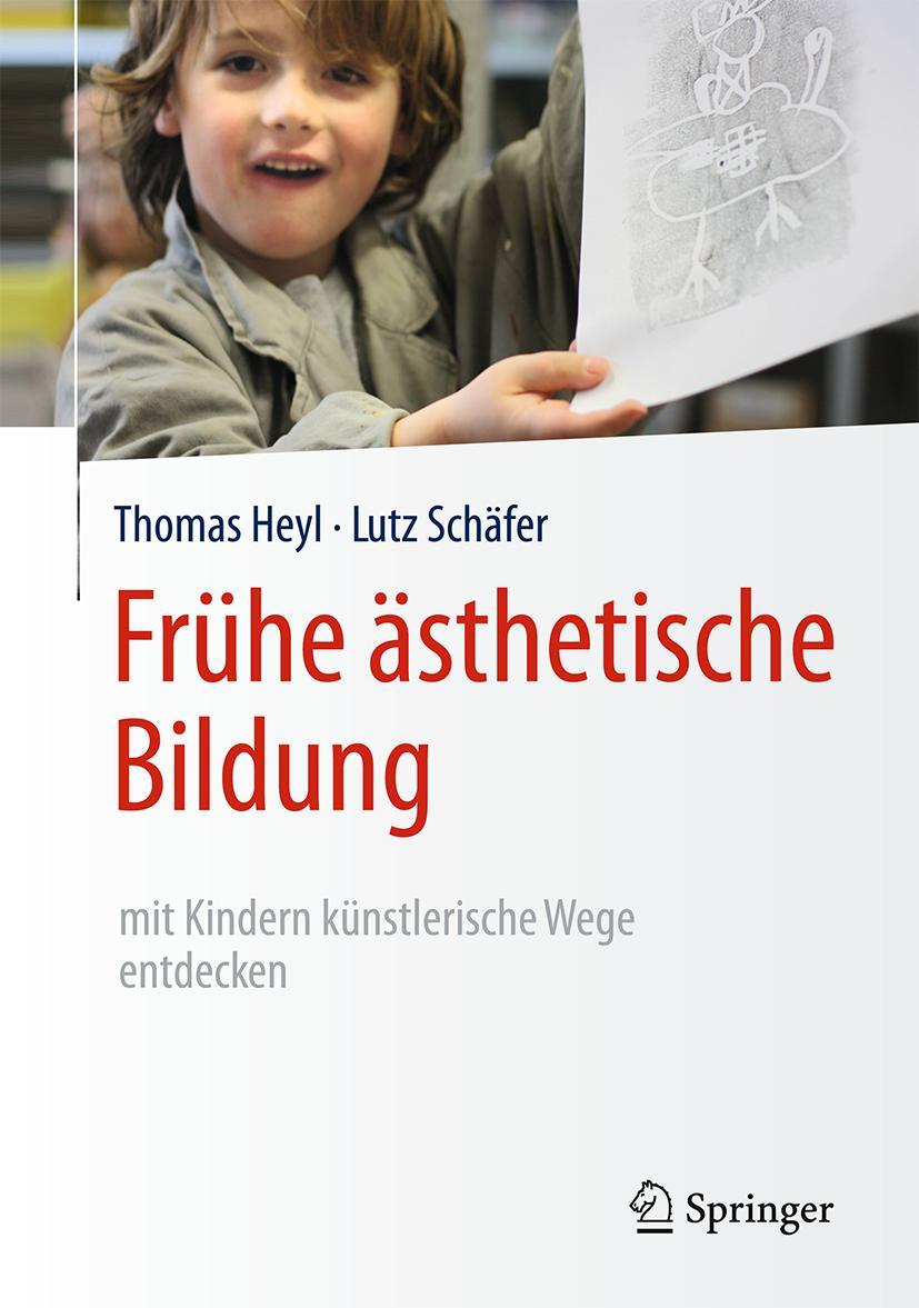 Cover: 9783662481042 | Frühe ästhetische Bildung - mit Kindern künstlerische Wege entdecken