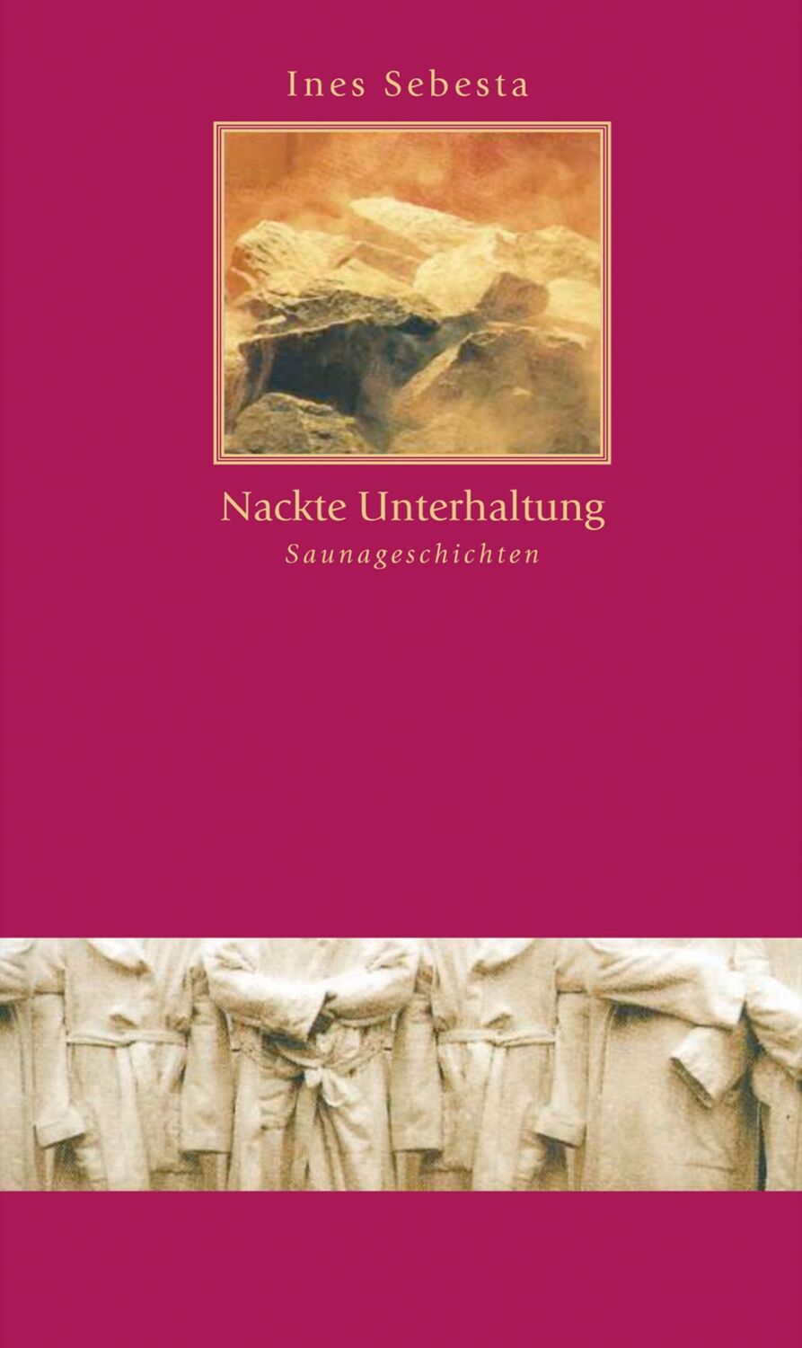 Cover: 9783851299274 | Nackte Unterhaltung | Saunageschichten | Ines Sebesta | Buch | 292 S.