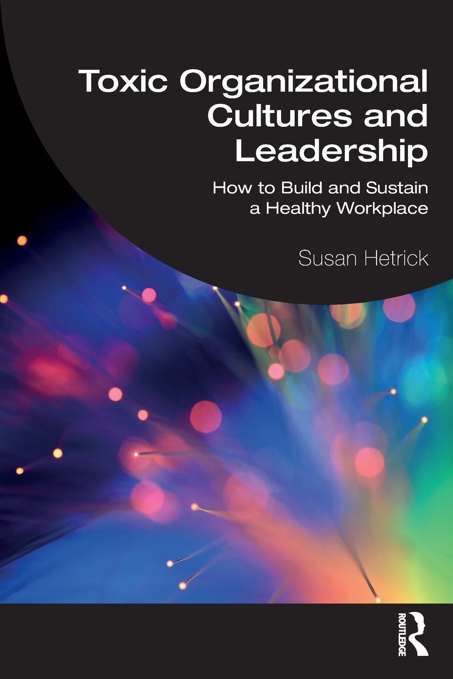 Cover: 9781032361314 | Toxic Organizational Cultures and Leadership | Susan Hetrick | Buch