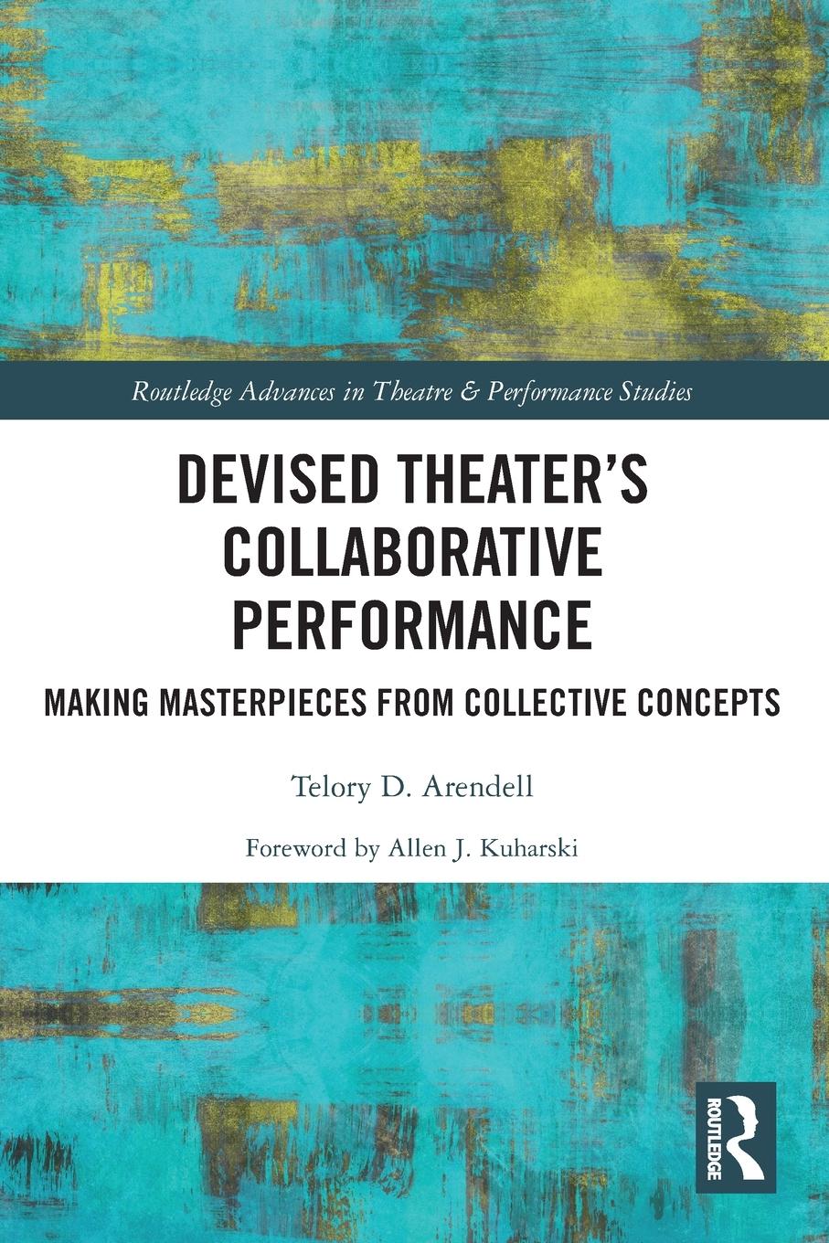 Cover: 9780367644383 | Devised Theater's Collaborative Performance | Telory D Arendell | Buch