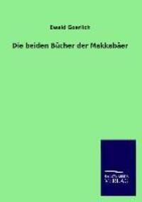 Cover: 9783846045732 | Die beiden Bücher der Makkabäer | Ewald Goerlich | Taschenbuch | 2013