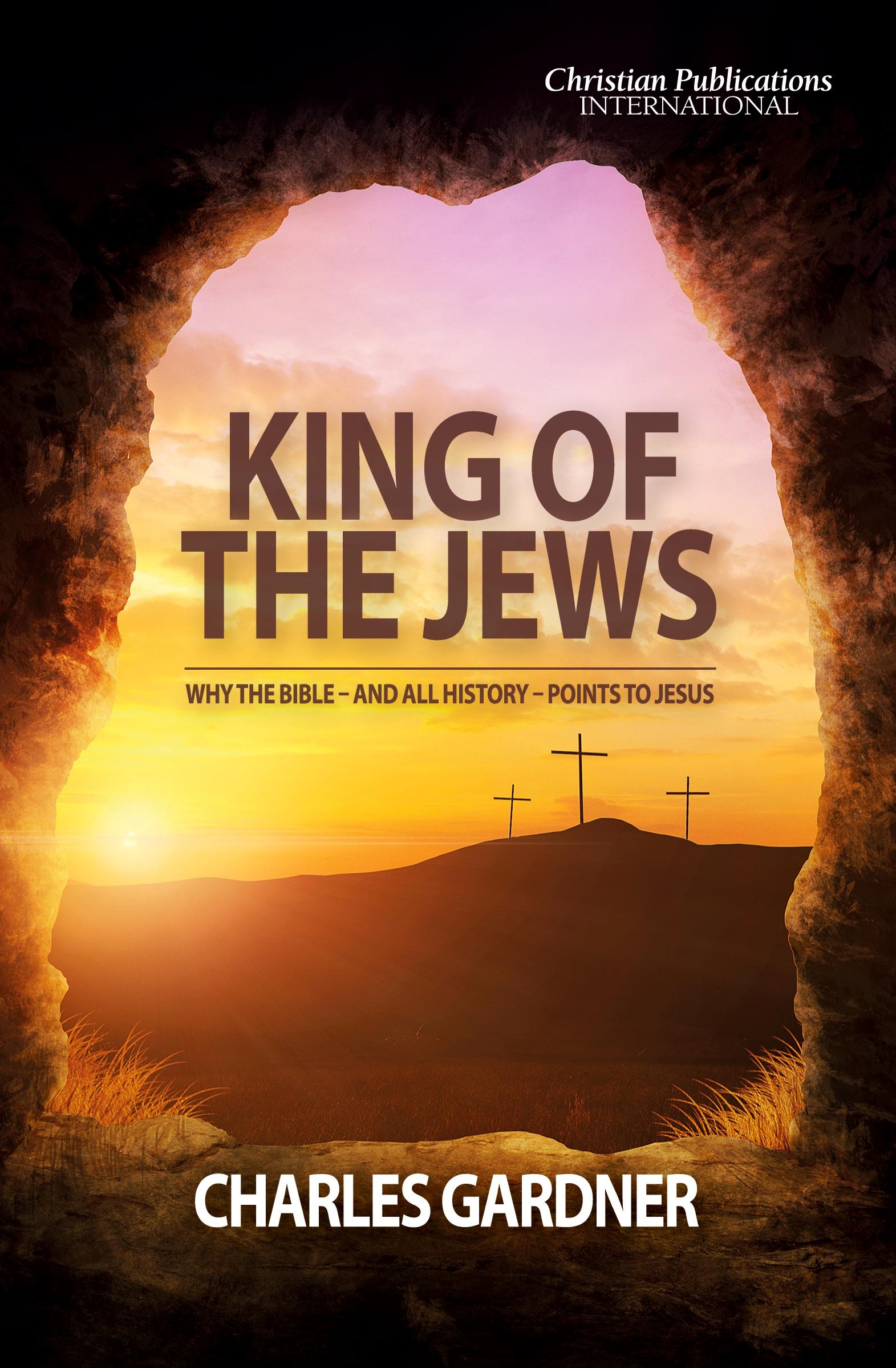 Cover: 9781789265101 | King of the Jews | Why the Bible - and all history - points to Jesus