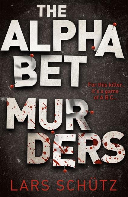 Cover: 9781785768637 | The Alphabet Murders | A chilling serial killer thriller | Lars Schutz