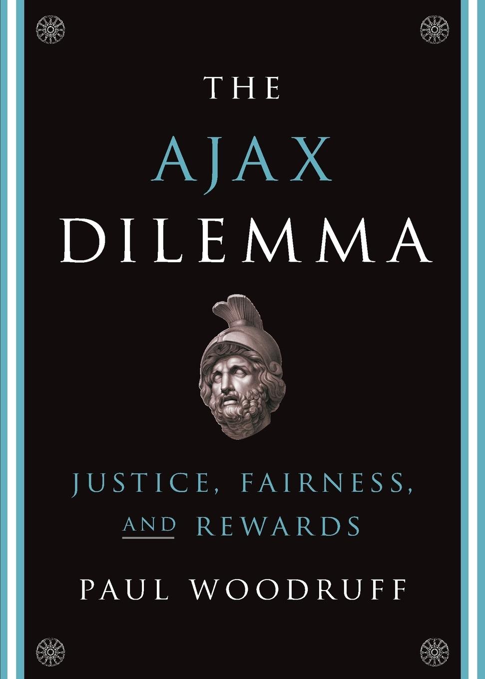 Cover: 9780199356881 | Ajax Dilemma | Justice, Fairness, and Rewards | Paul Woodruff | Buch