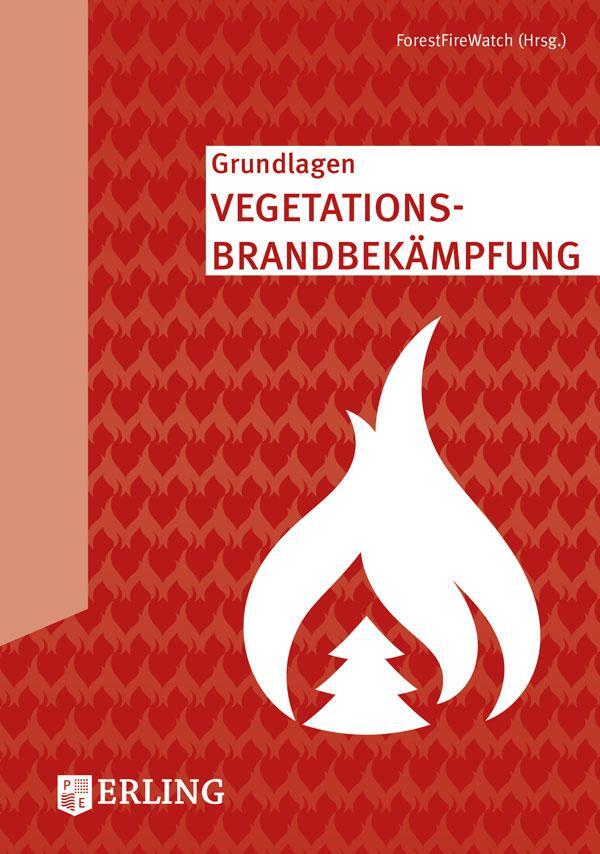 Cover: 9783862631605 | Grundlagen Vegetationsbrandbekämpfung | ForestFireWatch | Taschenbuch