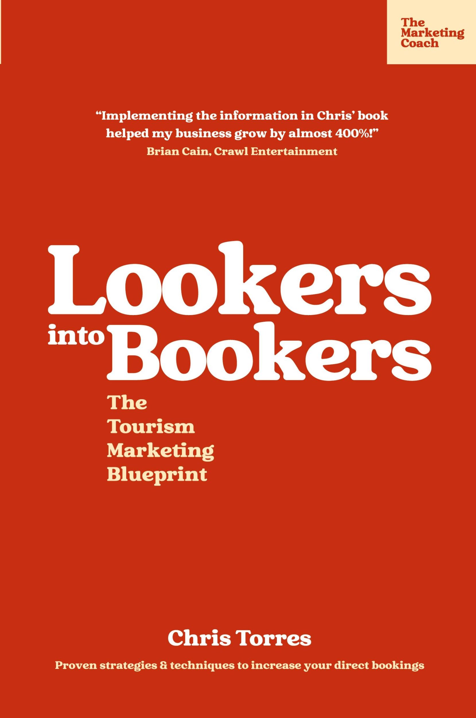 Cover: 9781916147324 | Lookers into Bookers, The Tourism Marketing Blueprint | Chris Torres