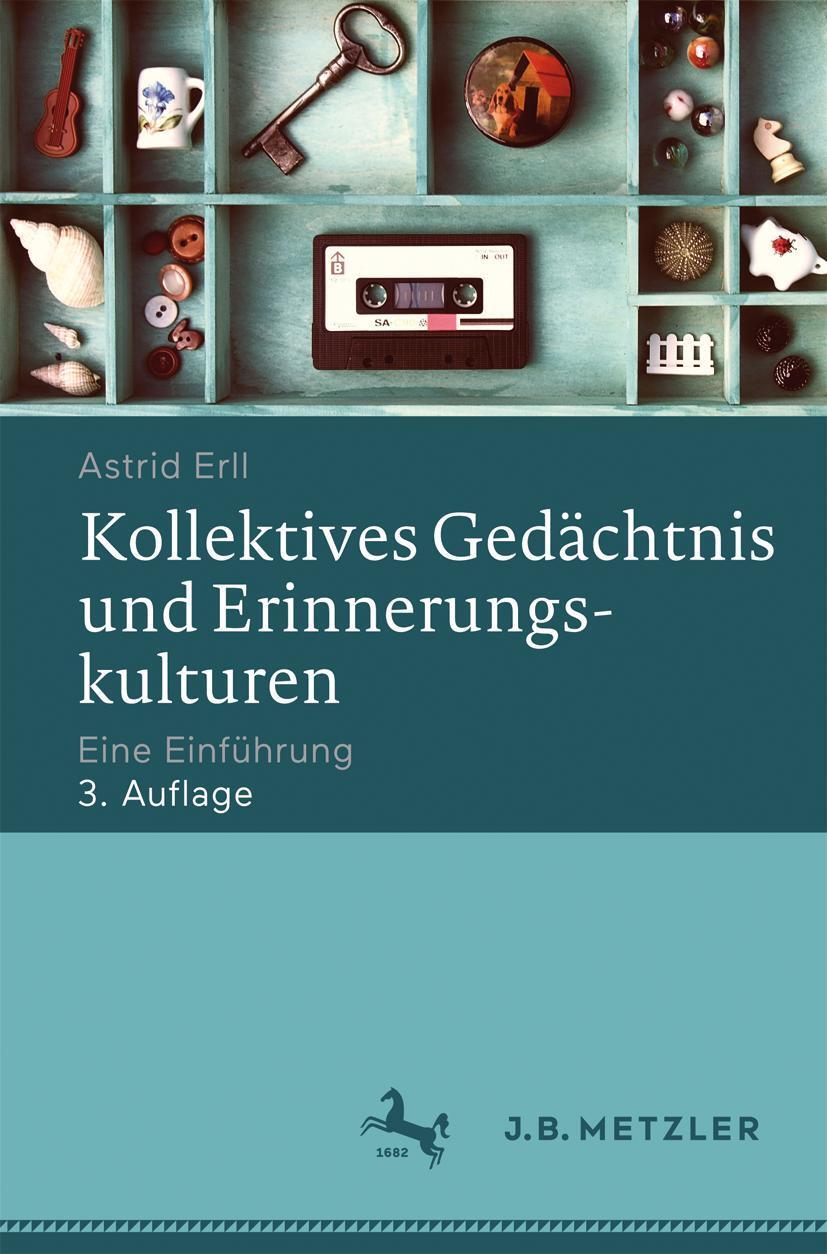 Cover: 9783476026453 | Kollektives Gedächtnis und Erinnerungskulturen | Eine Einführung | xi