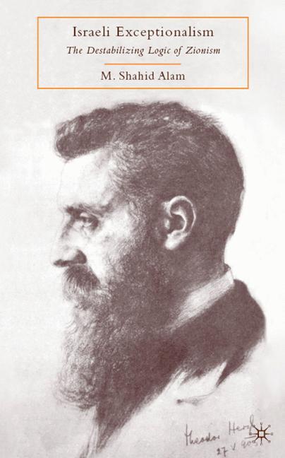 Cover: 9780230619982 | Israeli Exceptionalism | The Destabilizing Logic of Zionism | M. Alam