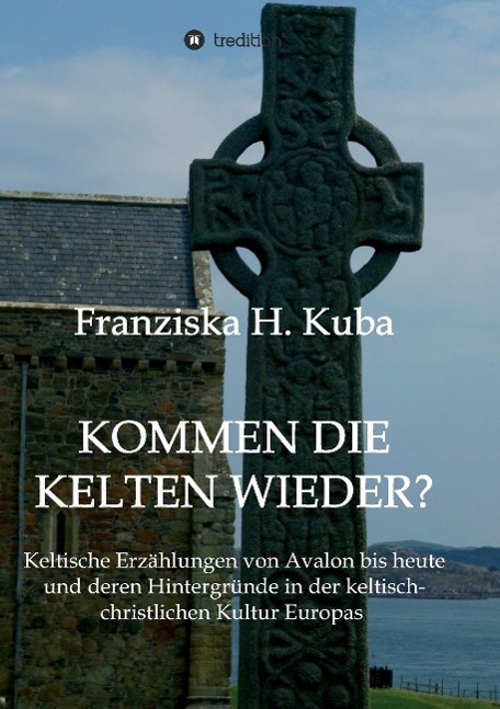 Cover: 9783849578718 | Kommen die Kelten wieder? | Franziska H. Kuba | Taschenbuch | 416 S.