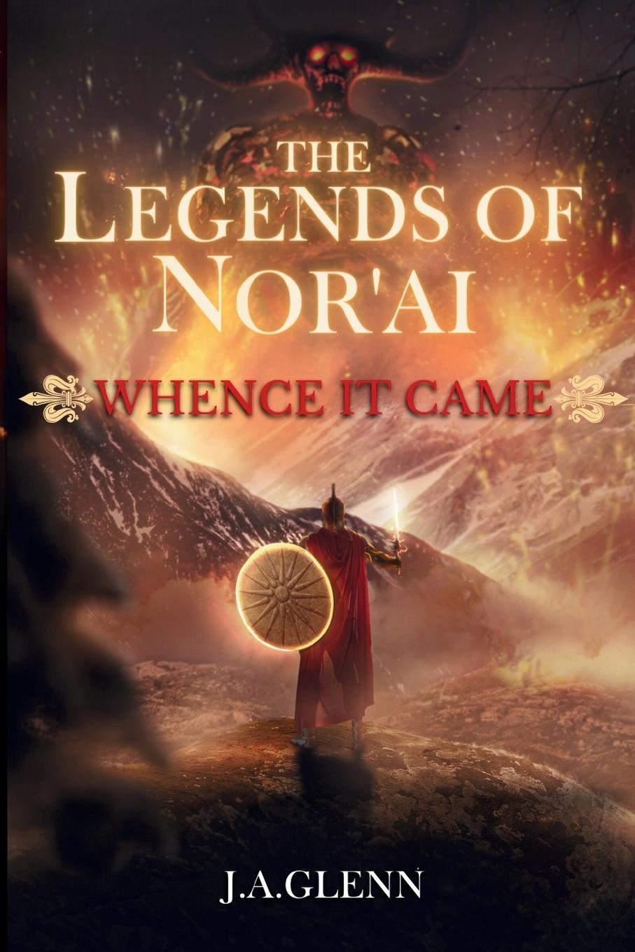 Cover: 9781739532505 | The Legends Of Nor'ai | Whence It Came | J. A. Glenn | Taschenbuch