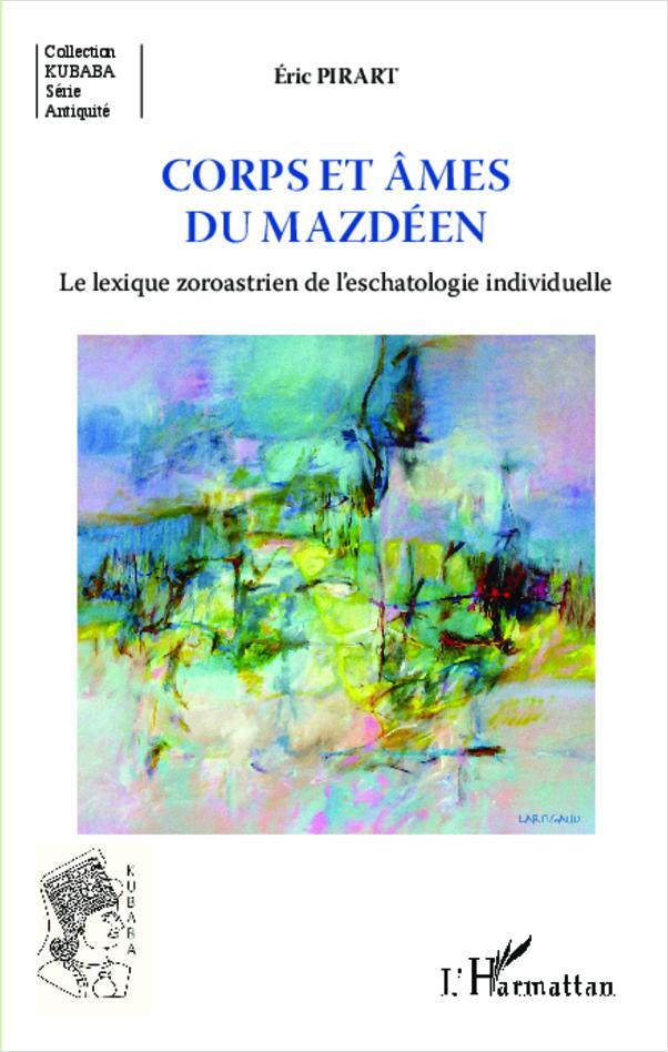 Cover: 9782296992863 | Corps et âmes du mazdéen | Eric Pirart | Taschenbuch | Kubaba | 294 S.