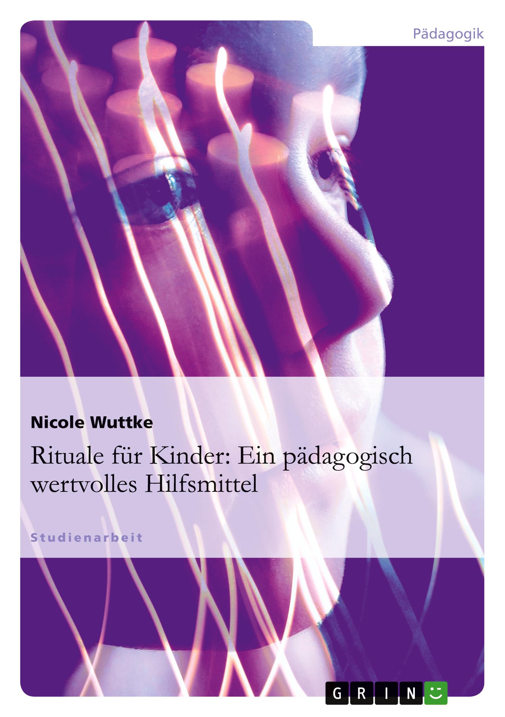 Cover: 9783640892167 | Rituale für Kinder: Ein pädagogisch wertvolles Hilfsmittel | Wuttke