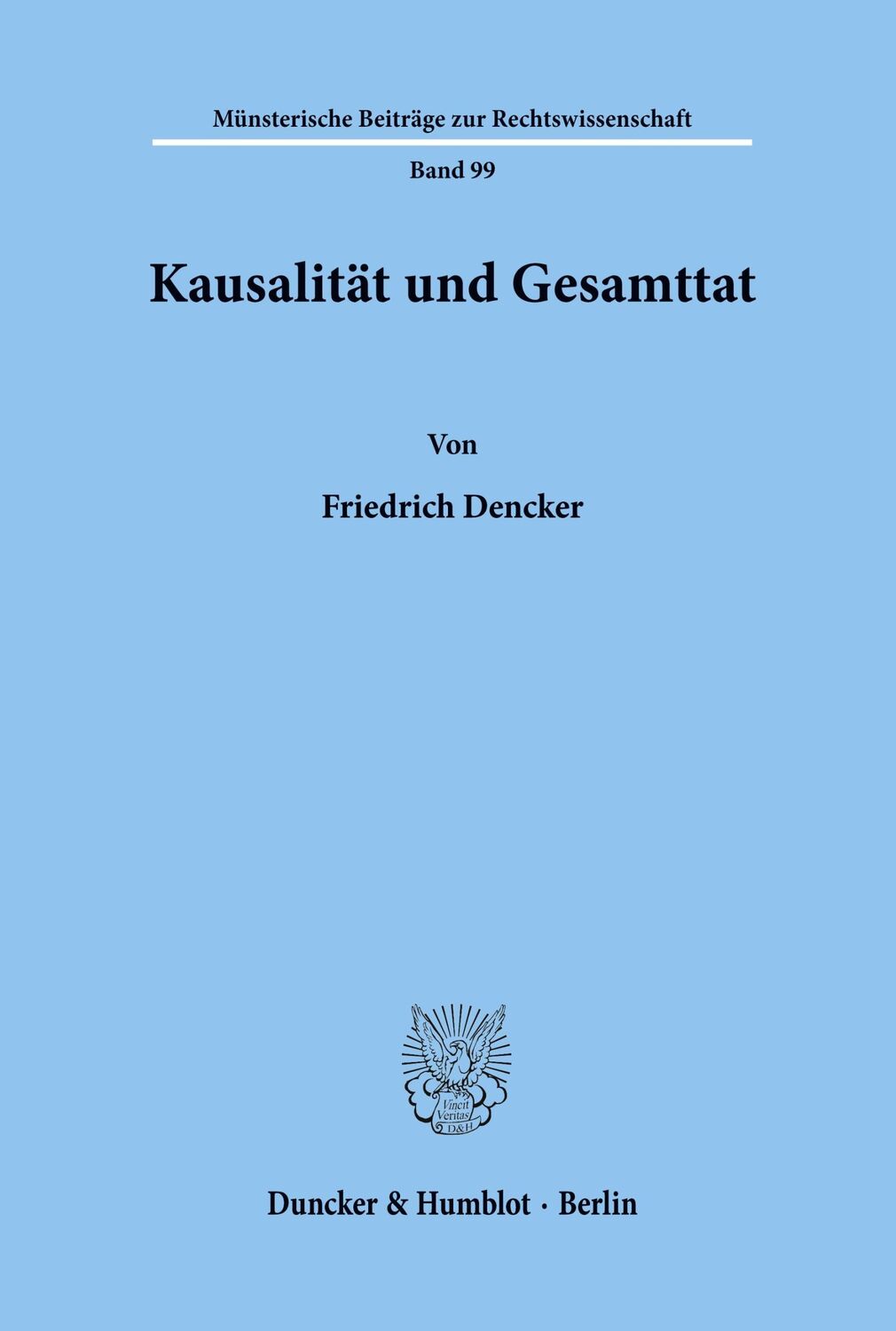 Cover: 9783428086115 | Kausalität und Gesamttat. | Friedrich Dencker | Taschenbuch | 284 S.