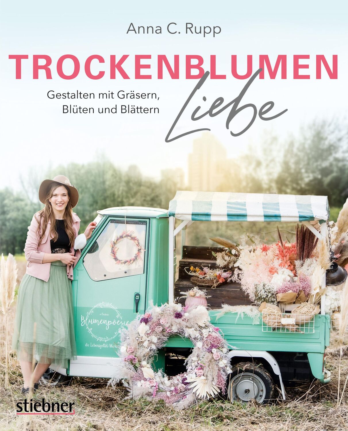 Cover: 9783830720928 | Trockenblumen Liebe | Gestalten mit Gräsern, Blüten und Blättern