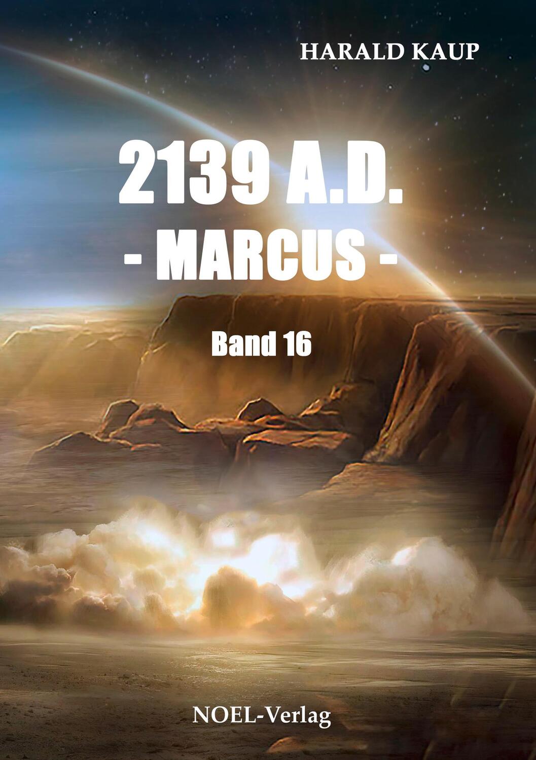 Cover: 9783954933167 | 2139 A.D. - Marcus - | Harald Kaup | Taschenbuch | Neuland Saga | 2018