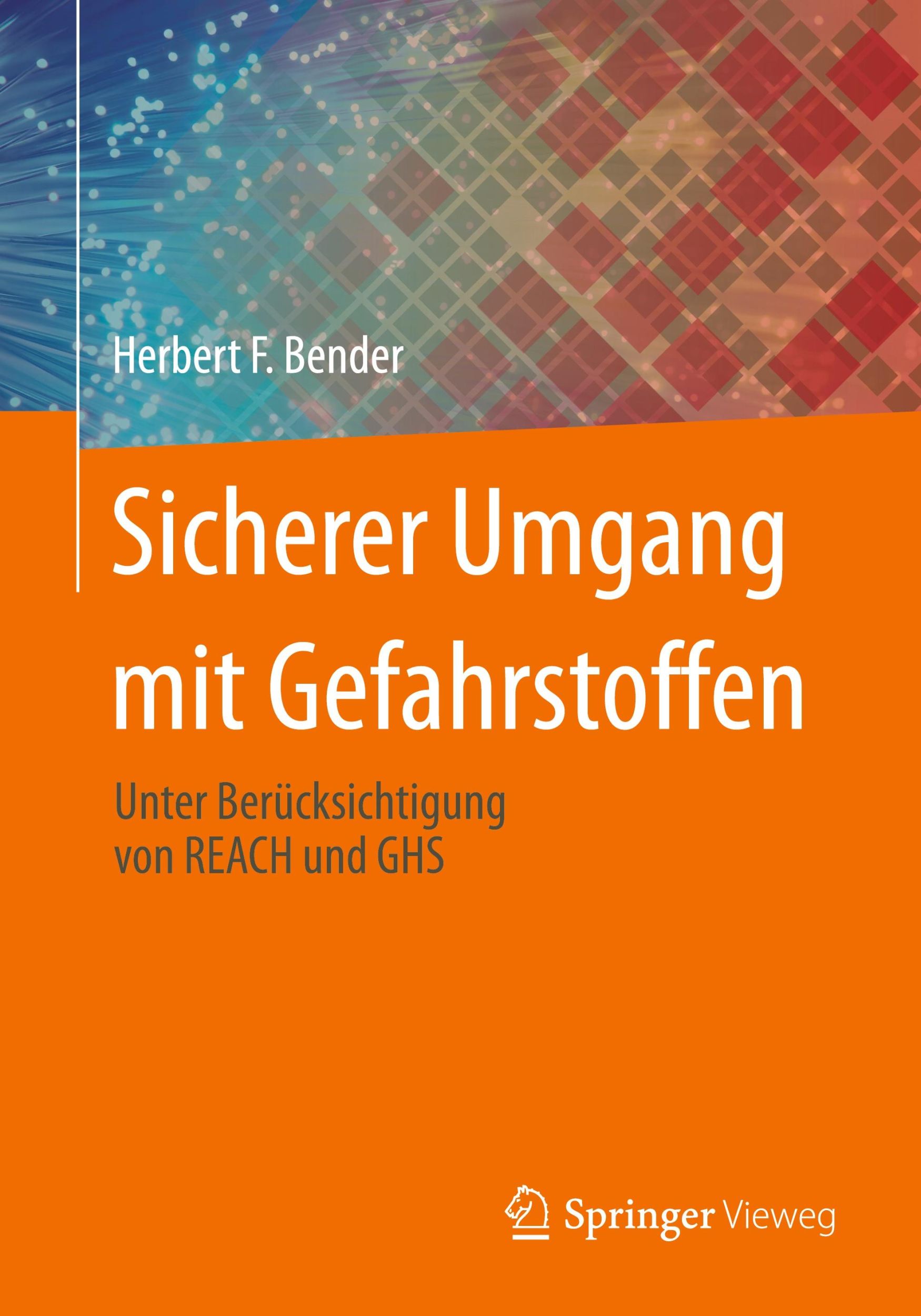 Cover: 9783658428853 | Sicherer Umgang mit Gefahrstoffen | Herbert F. Bender | Taschenbuch