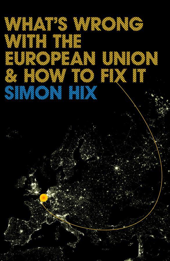 Cover: 9780745642055 | What's Wrong with the Europe Union and How to Fix It | Simon Hix