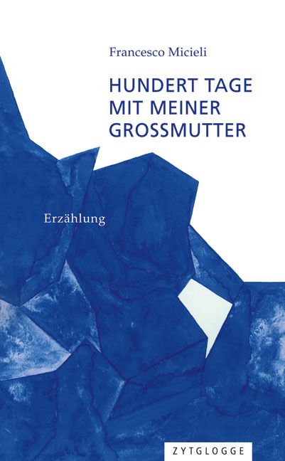 Cover: 9783729609310 | Hundert Tage mit meiner Grossmutter | Erzählung | Francesco Micieli