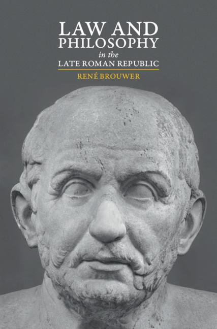 Cover: 9781108491488 | Law and Philosophy in the Late Roman Republic | René Brouwer | Buch