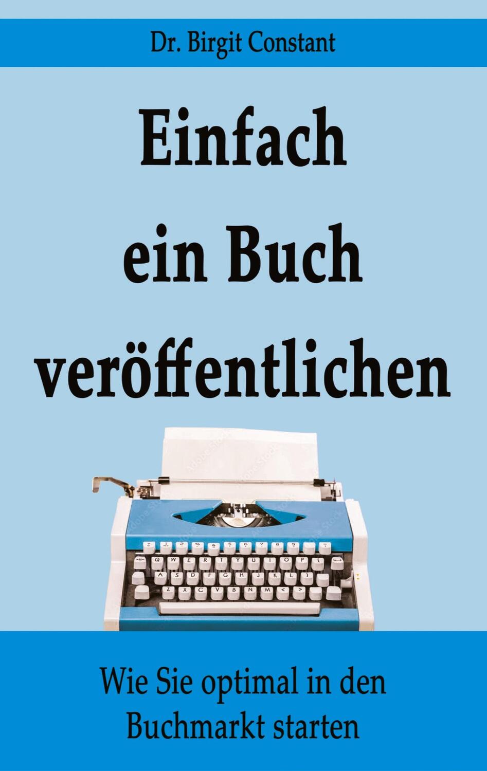 Cover: 9783347953949 | Einfach ein Buch veröffentlichen | Birgit Constant | Taschenbuch