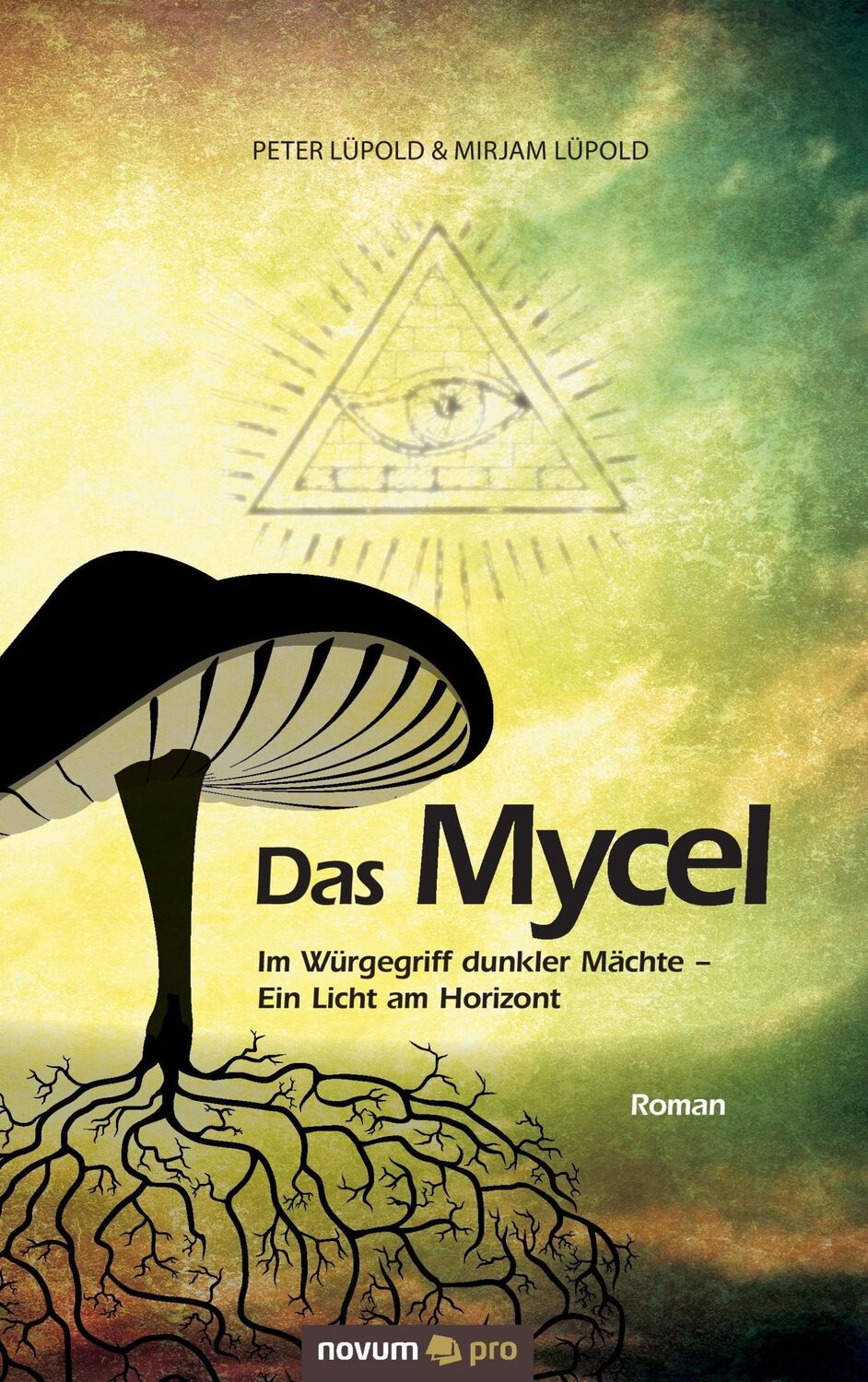 Cover: 9783990482674 | Das Mycel | Im Würgegriff dunkler Mächte - Ein Licht am Horizont